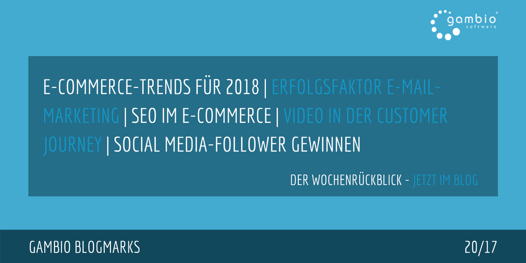 E-Commerce Rückblick: Blogmarks 20/17