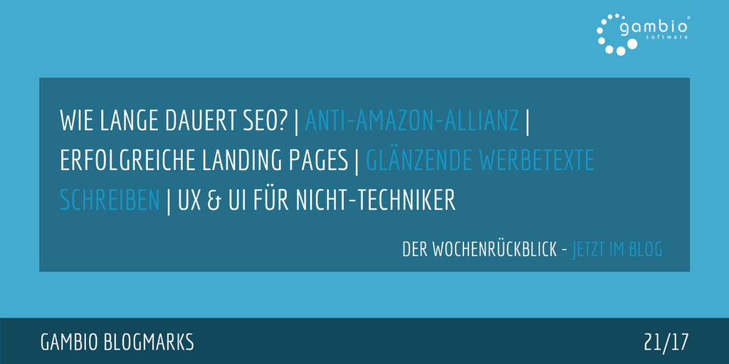 E-Commerce Rückblick: Blogmarks 21/17