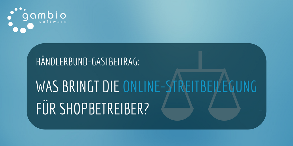 Was bringt die Online-Streitbeilegung im E-Commerce?