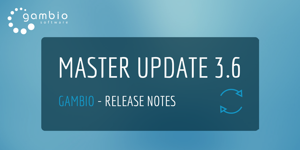 Die Release Notes zum Gambio Master Update 3.6