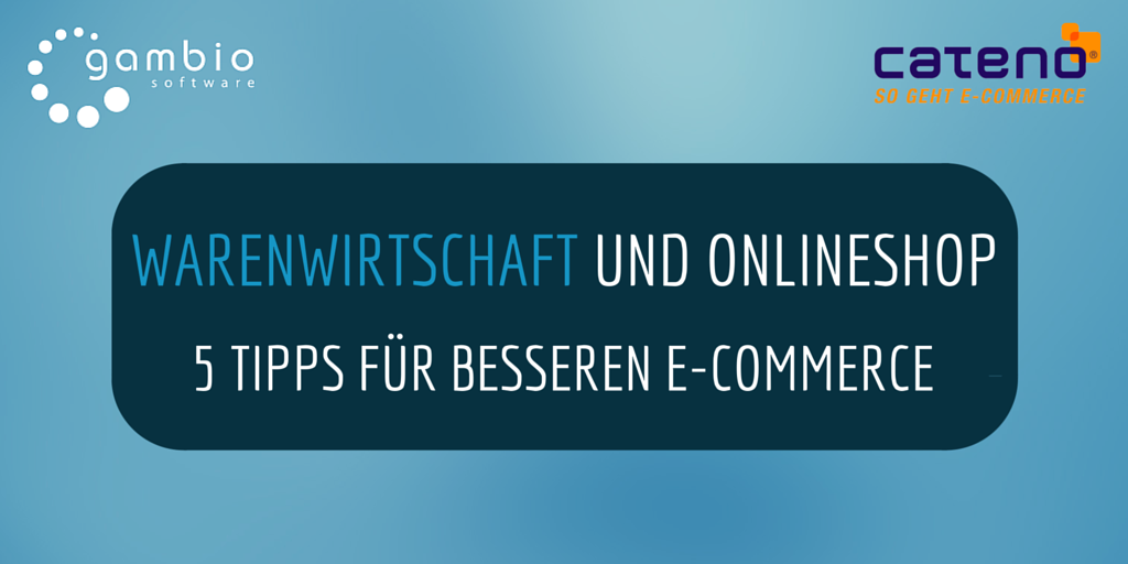 Warenwirtschaft & Gambio. Mehr Erfolg im E-Commerce