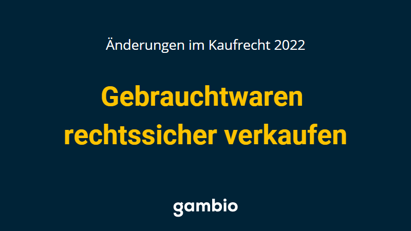 Gebruchtwaren mit Gambio rechtssicher verkaufen