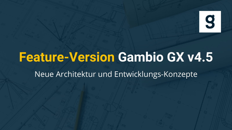 Die neue Gambio Architektur