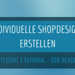 Mit dem Gambio StyleEdit 3 ein indvividuelles Shopdesign erstellen - Teil 3: Der Header